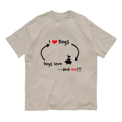 I love dogs Dogs love... オーガニックコットンTシャツ