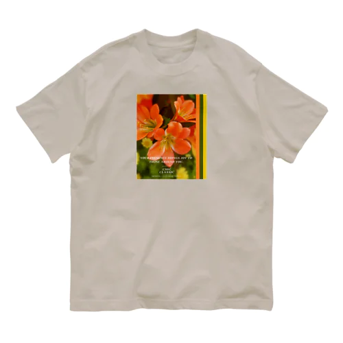 お花・Your presence brings joy to those around you. オーガニックコットンTシャツ