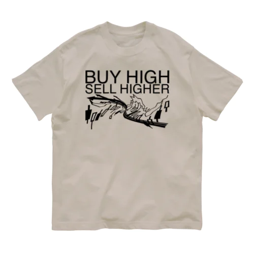 Buy high, sell higher Organic Cotton T-Shirt