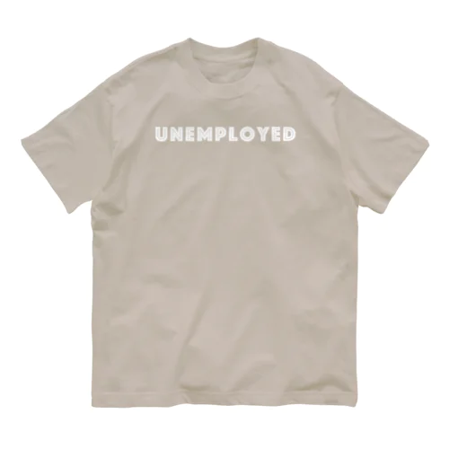 ニート UNEMPLOYED　- white ver. 01 - Organic Cotton T-Shirt