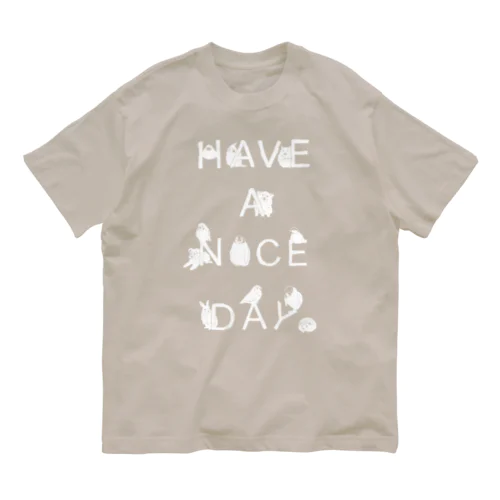 HAVE A NICE DAY. オーガニックコットンTシャツ