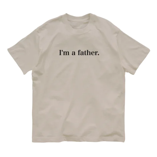 子育てパパを応援します　I'm a father.  Organic Cotton T-Shirt