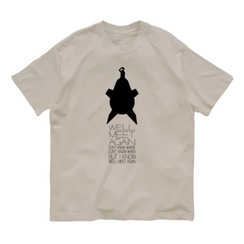 We'll Meet Again（また会いましょう） オーガニックコットンTシャツ