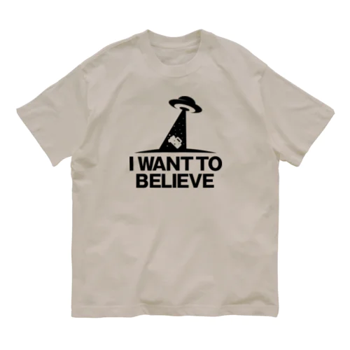 I WANT TO BELIEVE Organic Cotton T-Shirt