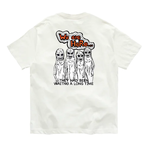 We are HeRe...私たちはここにいる。 オーガニックコットンTシャツ