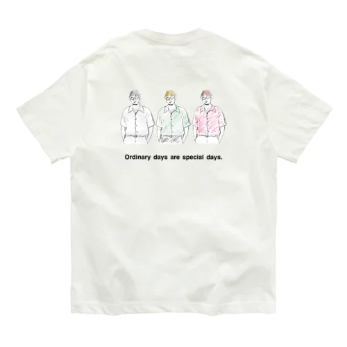 Ordinary days are special days オーガニックコットンTシャツ