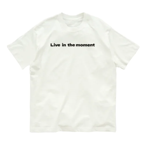 Live in the moment  オーガニックコットンTシャツ