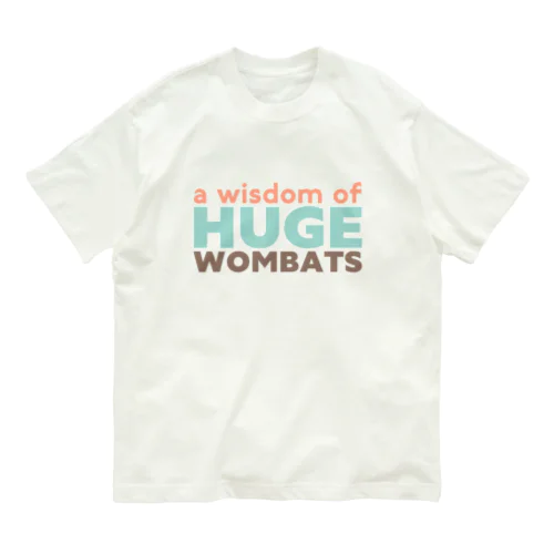 a wisdom of HUGE WOMBATS オーガニックコットンTシャツ