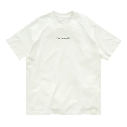 I am a minimalist . Organic Cotton T-Shirt