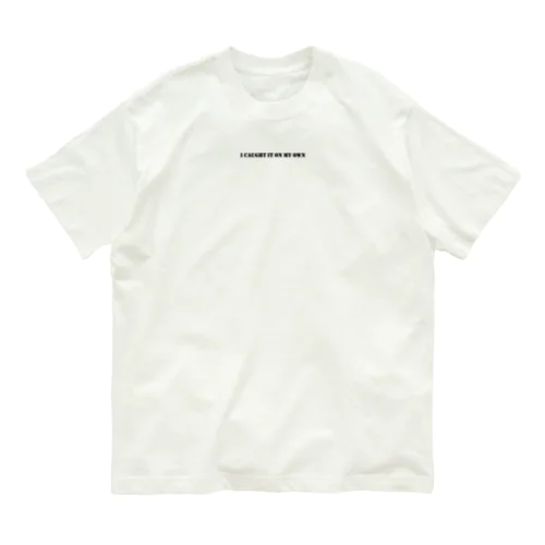 釣れたんじゃない、釣ったんだ！ Organic Cotton T-Shirt