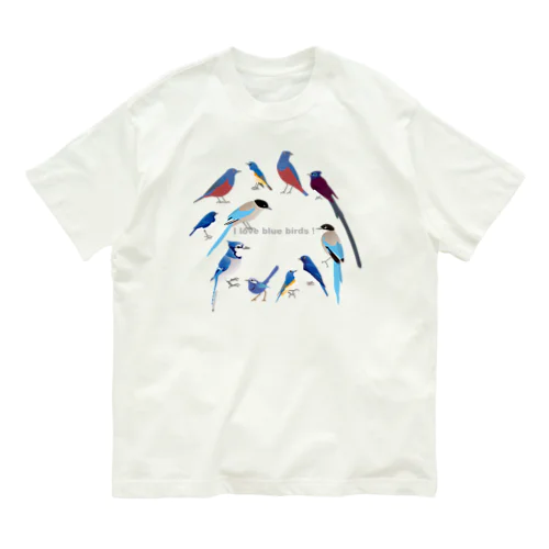 I love blue birds 1 大 オーガニックコットンTシャツ