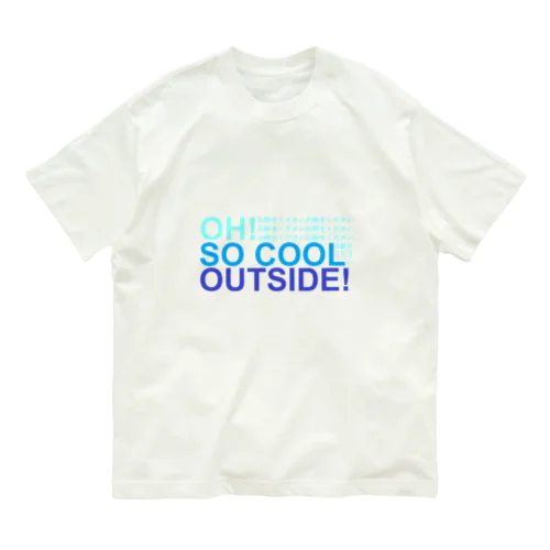 OH! SO COOL OUTSIDE! (お酢をください) オーガニックコットンTシャツ