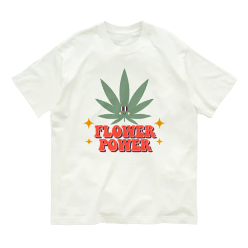 FLOWER POWER 大麻 カナビス マリファナ ガンジャ Organic Cotton T-Shirt