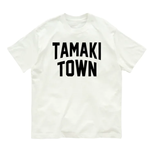 玉城町 TAMAKI TOWN Organic Cotton T-Shirt