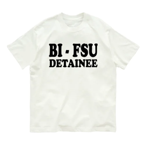 BI-FSU DETAINEE オーガニックコットンTシャツ