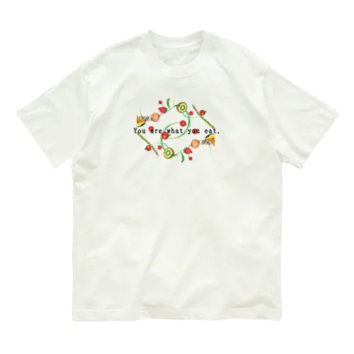 You are what you eat. オーガニックコットンTシャツ