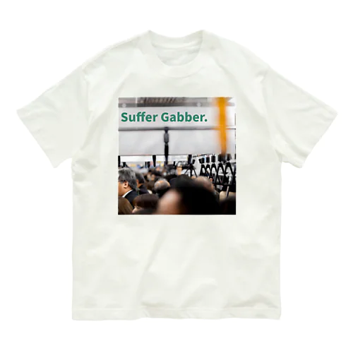 Suffer Gabber. オーガニックコットンTシャツ