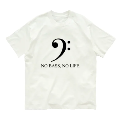 NO BASS, NO LIFE. オーガニックコットンTシャツ
