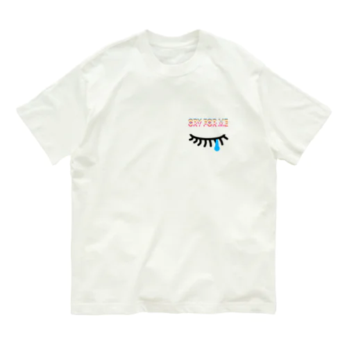 CRY FOR ME オーガニックコットンTシャツ