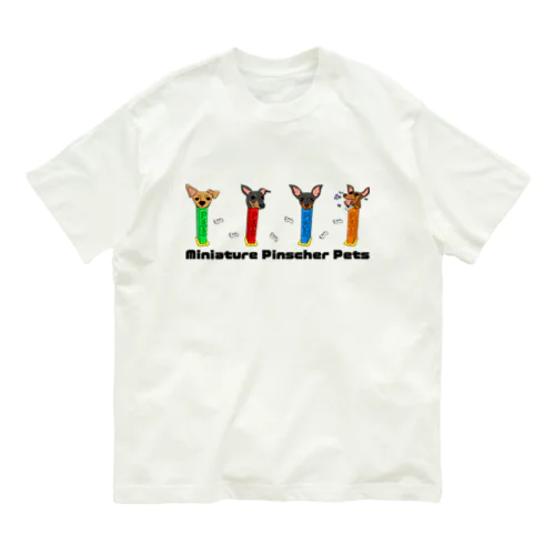 ペッツなMiniature Pinscher！パート２！ オーガニックコットンTシャツ