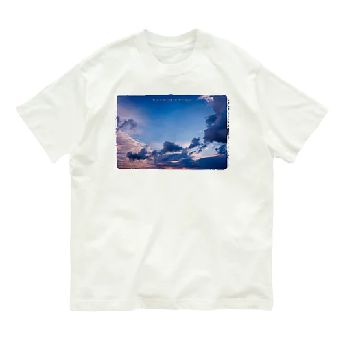 We Are Waiting for Rising Sun（その７） Organic Cotton T-Shirt