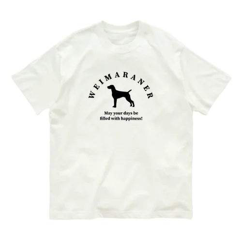 ワイマラナー 　happiness!　【One:Happiness】 Organic Cotton T-Shirt