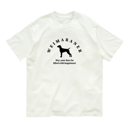 ワイマラナー 　happiness!　【One:Happiness】 オーガニックコットンTシャツ