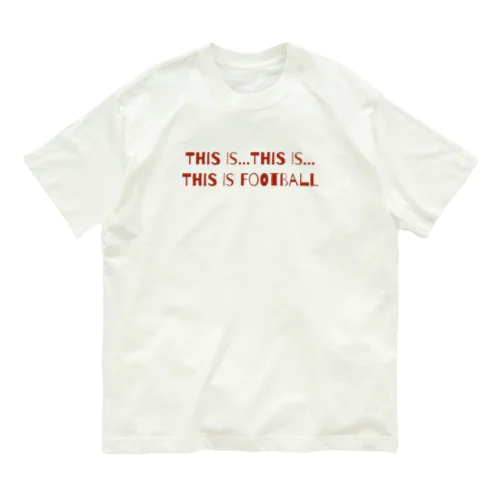 This is football オーガニックコットンTシャツ