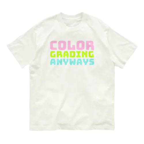 COLOR GRADING ANYWAYS　とにかく、カラーグレーディング。 オーガニックコットンTシャツ