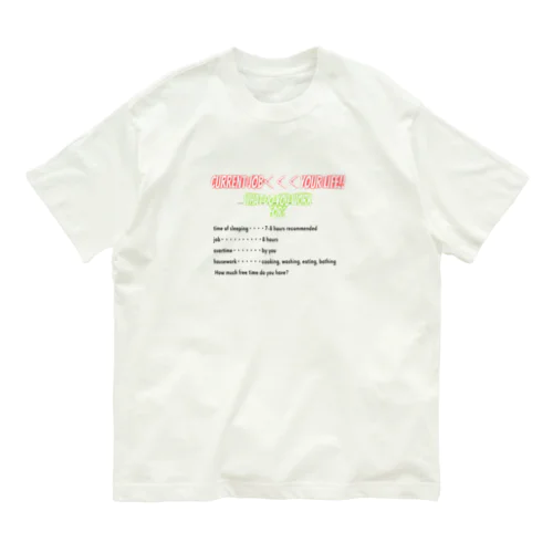 your daily life time「あなたの日常の時間」 Organic Cotton T-Shirt