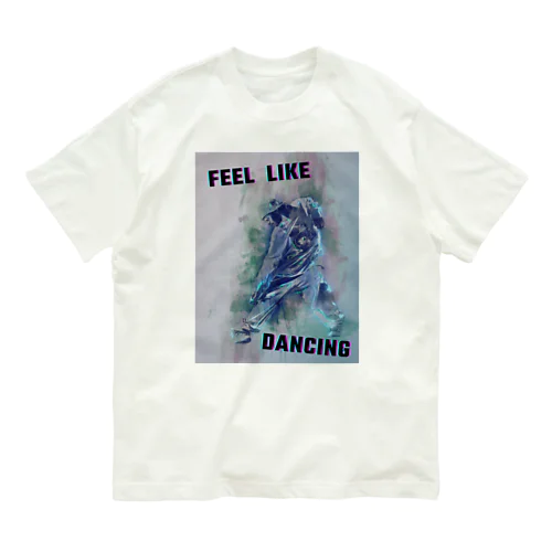 Feel Like Dancing! オーガニックコットンTシャツ