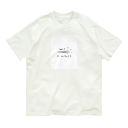 Trying to succeed　 オーガニックコットンTシャツ