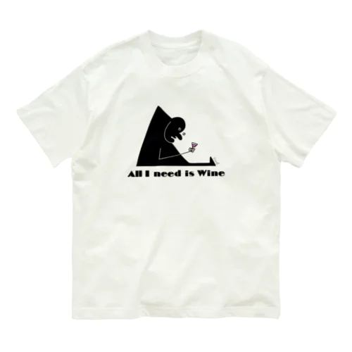 All I need is Wine Organic Cotton T-Shirt