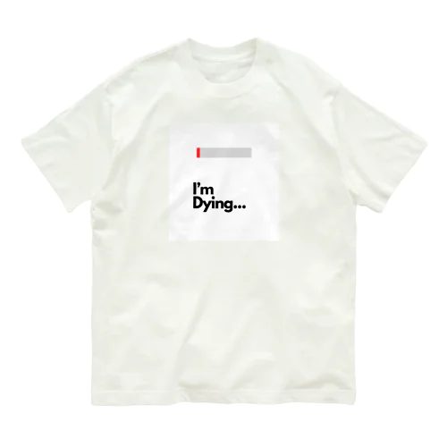 My Status(Dying) Organic Cotton T-Shirt