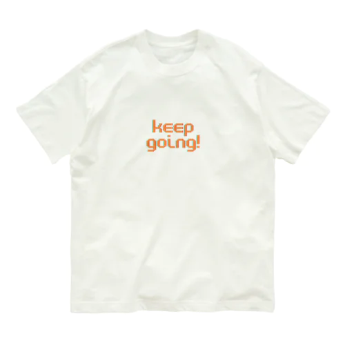 Keep going  オーガニックコットンTシャツ