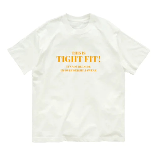 これはタイトフィットです!太ってるからじゃないよ! オーガニックコットンTシャツ