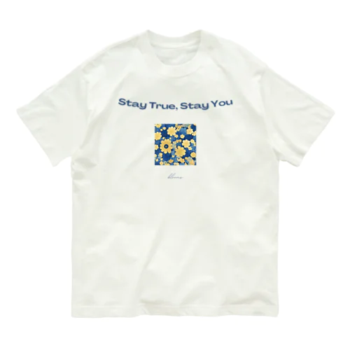 Stay True, Stay You 002 オーガニックコットンTシャツ