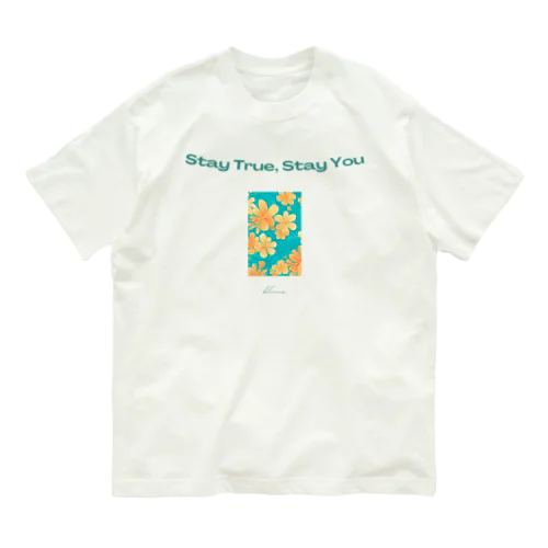 Stay True, Stay You 003 オーガニックコットンTシャツ