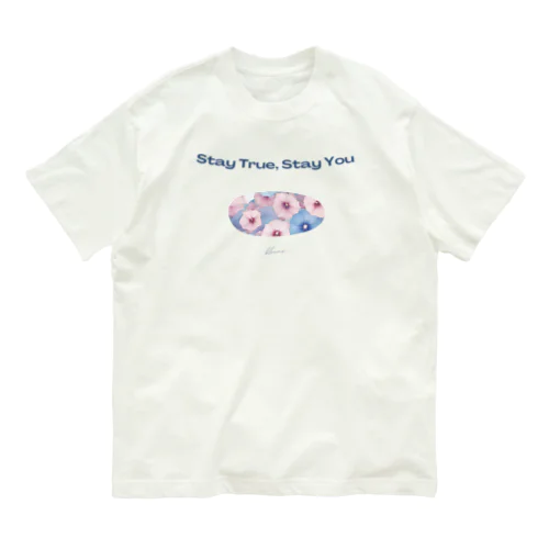 Stay True, Stay You 004 オーガニックコットンTシャツ