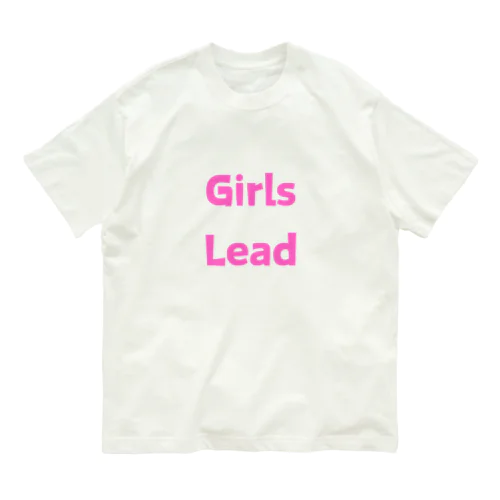 Girls Lead-女性のリーダーシップを後押しする言葉 オーガニックコットンTシャツ