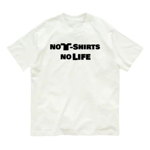 No T-shirts No Life オーガニックコットンTシャツ