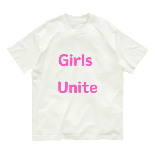 Girls Unite-女性たちが団結して力を合わせる言葉 オーガニックコットンTシャツ