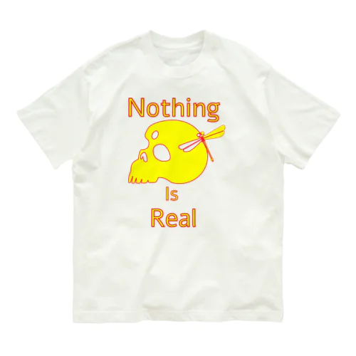 Nothing Is Real.（黄色） オーガニックコットンTシャツ
