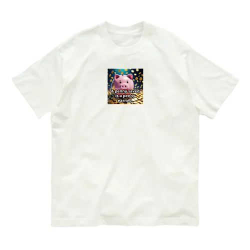 節約したペニーは稼いだペニーに等しい。 Organic Cotton T-Shirt