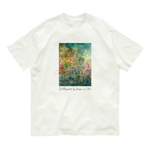 Continuing to draw is life. Organic Cotton T-Shirt