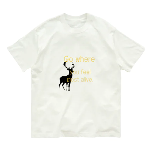 鹿の影絵　”一番生きていると感じる場所へ行こう” Organic Cotton T-Shirt