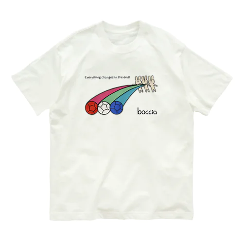 Everything  changes  in the end！_ オーガニックコットンTシャツ