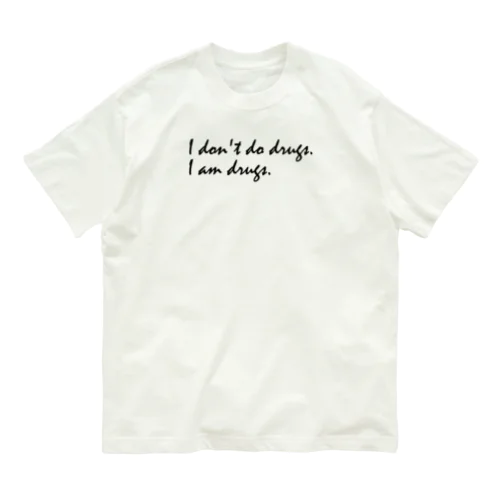 ダリ名言（私はドラッグをしない。私自身がドラッグだ。） Organic Cotton T-Shirt