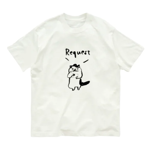 ネコ監督のリクエスト Organic Cotton T-Shirt