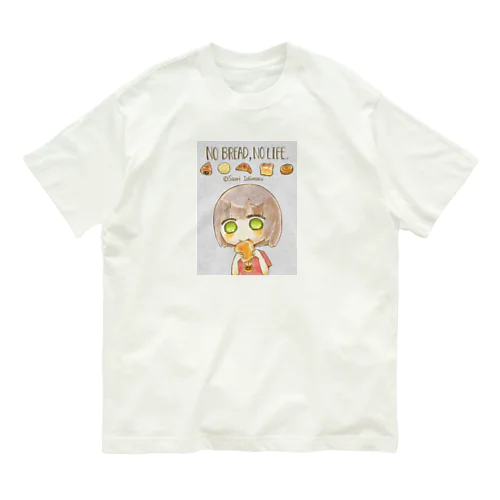 No Bread,No Life. オーガニックコットンTシャツ